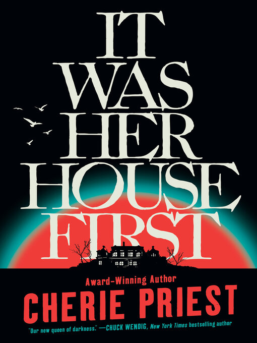 Title details for It Was Her House First by Cherie Priest - Wait list